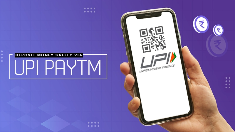 deposit money safely via upi paytm